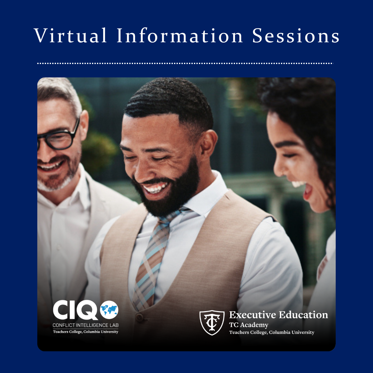 Promotional graphic for the CIQ Conflict Intelligence Lab Virtual Info Session on July 16, hosted by Executive Education TC Academy at Teachers College, Columbia University, featuring three professionally dressed colleagues laughing together outdoors.