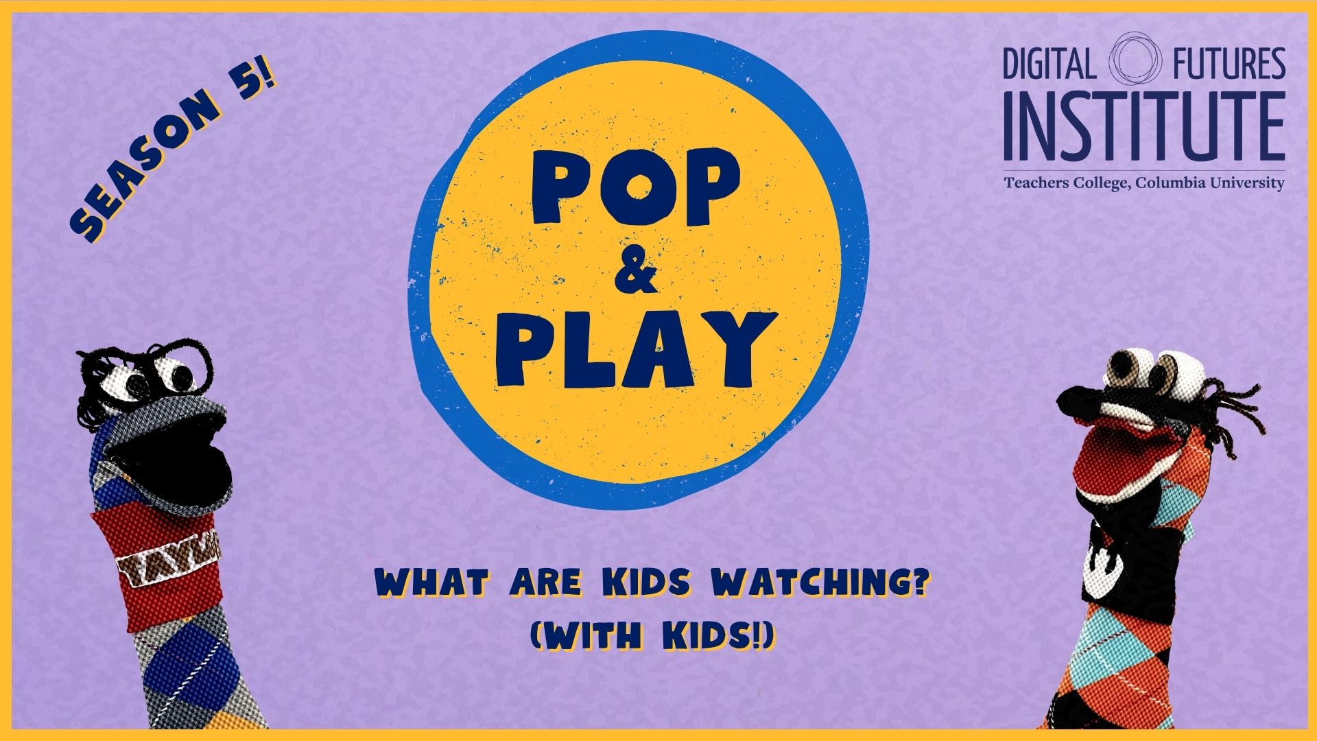 Pop & Play Season 5 Episode 5 Cover with the title of the episode How Children’s Media Is Changing